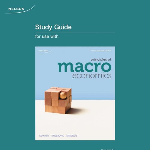 Study Guide for Principles of Macroeconomics 6th Canadian Edition by Mankiw - Wei Zhi