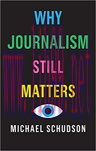 Why Journalism Still Matters 1st Edition,