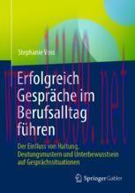 [PDF]Erfolgreich Gespr&auml;che im Berufsalltag f&uuml;hren: Der Einfluss von Haltung, Deutungsmustern un...