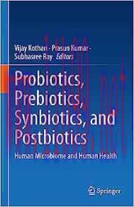 [AME]Probiotics, Prebiotics, Synbiotics, and Postbiotics: Human Microbiome and Human Health (Or...