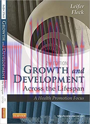 Growth and Development Across the Lifespan 2nd Edition by Gloria Leifer