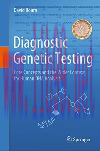 [AME]Diagnostic Genetic Testing: Core Concepts and the Wider Context for Human DNA Analysis (Or...