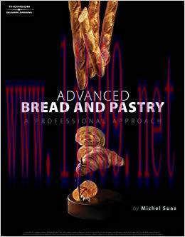 Advanced Bread and Pastry 1st Edition,