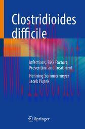[AME]Clostridioides difficile : Infections, Risk Factors, Prevention and Treatment (Original PD...