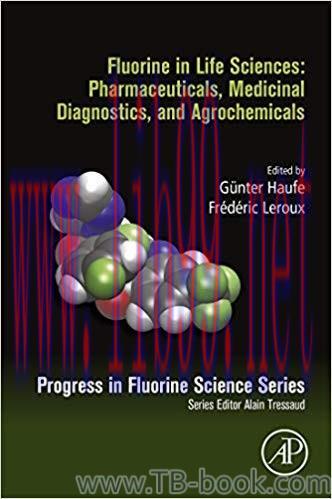 Fluorine in Life Sciences: Pharmaceuticals, Medicinal Diagnostics, and Agrochemicals: Progress ...