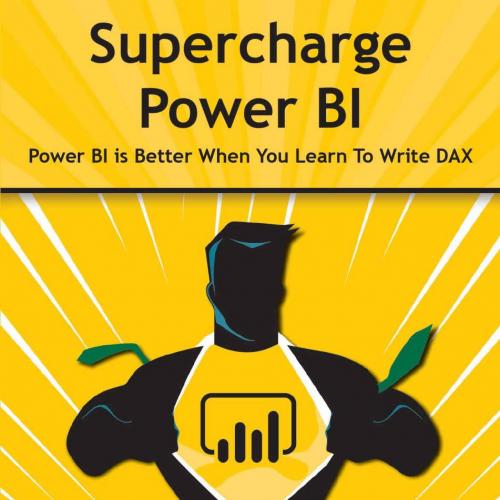 Supercharge Power BI Power BI Is Better When You Learn to Write DAX