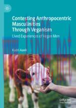 [PDF]Contesting Anthropocentric Masculinities Through Veganism: Lived Experiences of Vegan Men