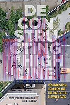 (PDF)Deconstructing the High Line: Postindustrial Urbanism and the Rise of the Elevated Park