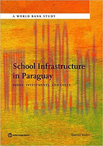 (PDF)School Infrastructure in Paraguay: Needs, Investments, and Costs (World Bank Studies)