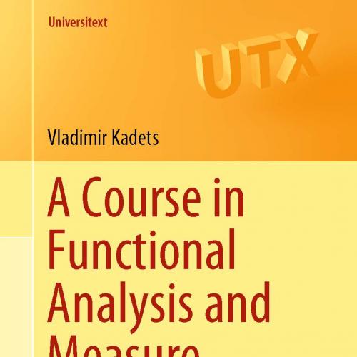 A Course in Functional Analysis and Measure Theory