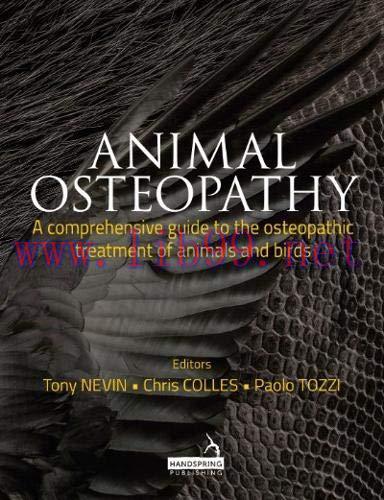 [AME]Animal Osteopathy: A Comprehensive Guide to the Osteopathic Treatment of Animals and Birds...