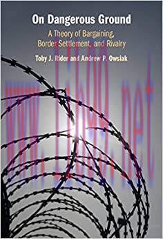 (PDF)On Dangerous Ground: A Theory of Bargaining, Border Settlement, and Rivalry