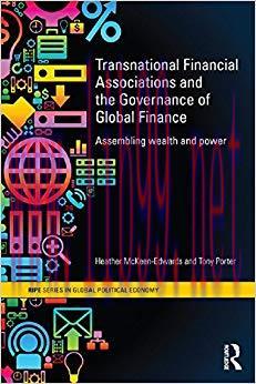 (PDF)Transnational Financial Associations and the Governance of Global Finance: Assembling Weal...