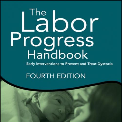 Labor Progress Handbook_ Early Interventions to Prevent and Treat Dystocia, The