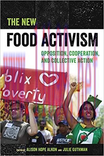 The New Food Activism: Opposition, Cooperation, and Collective Action 1st Edition,