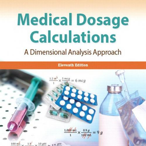 Medical Dosage Calculations A Dimensional Analysis Approach 11th - June L. Olsen
