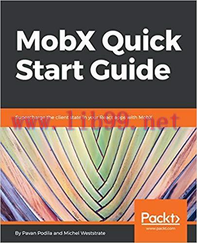 MobX Quick Start Guide: Supercharge the client state in your React apps with MobX 1st Edition,