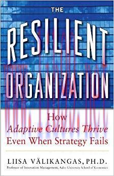 (PDF)The Resilient Organization: How Adaptive Cultures Thrive Even When Strategy Fails 1st Edit...