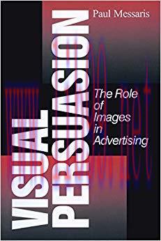 Visual Persuasion: The Role of Images in Advertising 1st Edition,