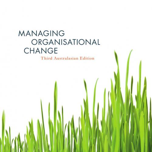 Managing Organisational Change 3rd Australasian Edition