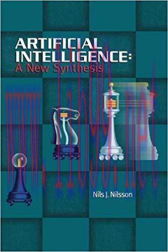 Artificial Intelligence: A New Synthesis (The Morgan Kaufmann Series in Artificial Intelligence...