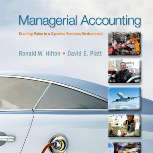 Managerial Accounting, Tenth Edition-Ronald W. Hilton & David E. Platt