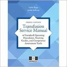[AME]Transfusion Service Manual of Standard Operating Procedures, Training Guides, and Competen...