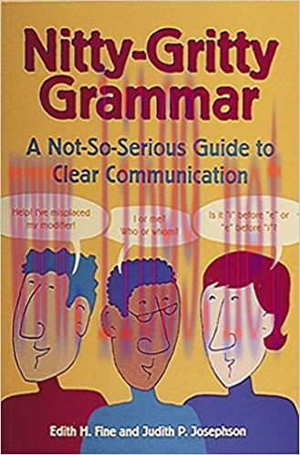 Nitty-Gritty Grammar: A Not-So-Serious Guide to Clear Communication 1st Edition,