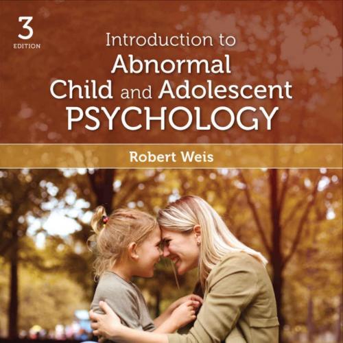 Introduction to Abnormal Child and Adolescent Psychology-Robert Weis