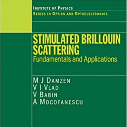 Stimulated Brillouin Scattering Fundamentals and Applications by M J Damzen - Wei Zhi