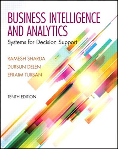 (Solution Manual)Business Intelligence and Analytics Systems for Decision Support, 10th Edition...