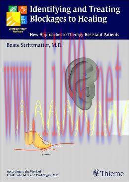 [AME]Identifying and Treating Blockages to Healing: New Approaches to Therapy-Resistant Patient...