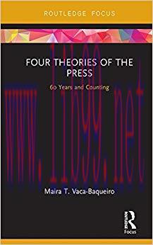 Four Theories of the Press: 60 Years and Counting 1st Edition,