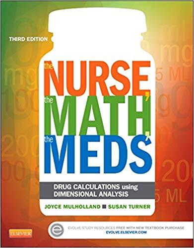 (Test Bank)The Nurse, The Math, The Meds Drug Calculations Using Dimensional Analysis, 3e.zip