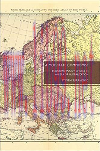 (PDF)A Moderate Compromise: Economic Policy Choice in an Era of Globalization 2010 Edition