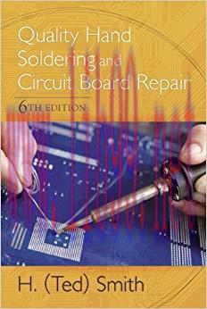 Quality Hand Soldering and Circuit Board Repair 6th Edition