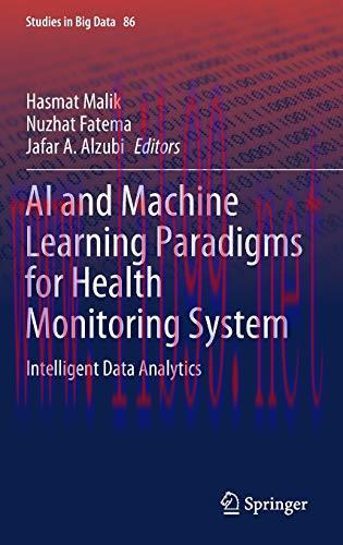 [AME]AI and Machine Learning Paradigms for Health Monitoring System: Intelligent Data Analytics...