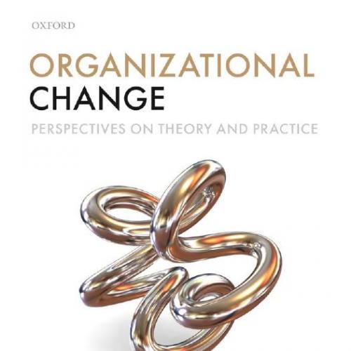Organizational Change Perspectives on Theory and Practice - Wei Zhi
