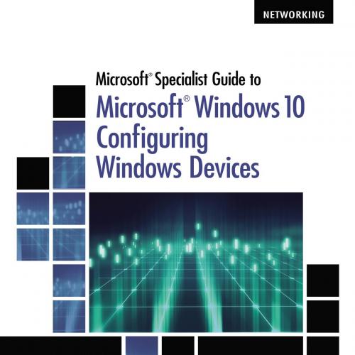 Microsoft Specialist Guide to Microsoft Windows 10 1285868579