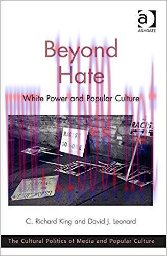 Beyond Hate: White Power and Popular Culture (The Cultural Politics of Media and Popular Cultur...