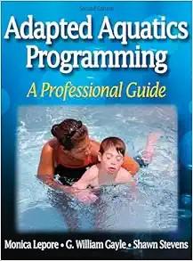 [AME]Adapted Aquatics Programming: A Professional Guide, 2nd Edition (Original PDF)
