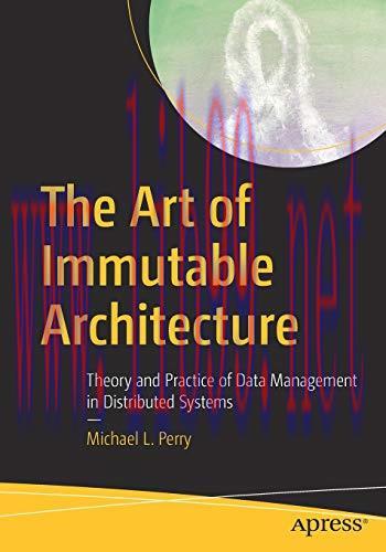 [FOX-Ebook]The Art of Immutable Architecture: Theory and Practice of Data Management in Distrib...