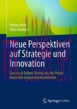 [PDF]Neue Perspektiven auf Strategie und Innovation: Success & Failure Stories aus der Praxis d...