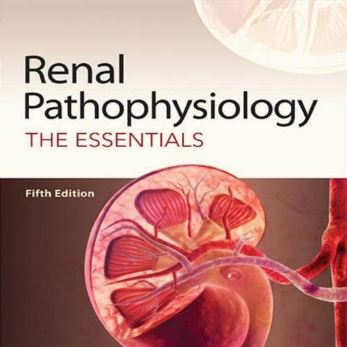 Renal Pathophysiology The Essentials 5th - Helmut G. Rennke