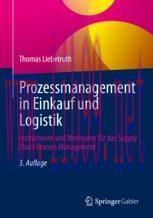[PDF]Prozessmanagement in Einkauf und Logistik: Instrumente und Methoden f&uuml;r das Supply Chain P...