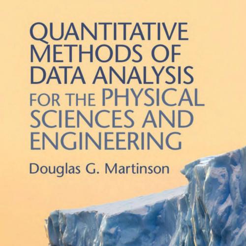 Quantitative Methods of Data Analysis for the Physical Sciences and Engineering