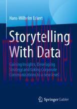 [PDF]Storytelling With Data: Gaining Insights, Developing Strategy and taking Corporate Communi...