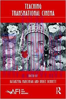 Teaching Transnational Cinema: Politics and Pedagogy (AFI Film Readers) 1st Edition,