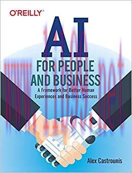 AI for People and Business: A Framework for Better Human Experiences and Business Success 1st E...