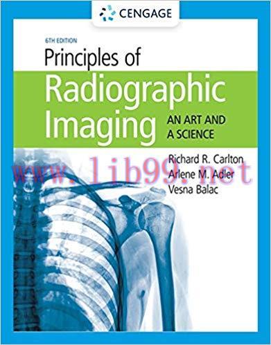 [PDF]Principles of Radiographic Imaging An Art and a Science, 6th Edition